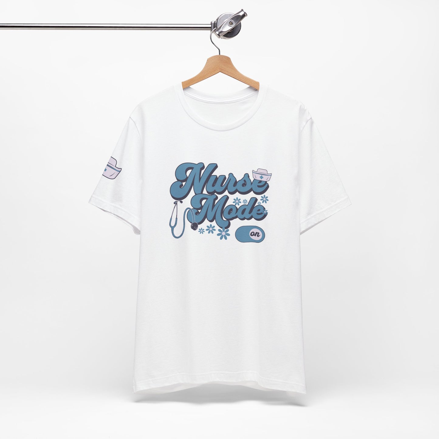 Nurse Mode On T-Shirt Perfect for Proud Nurses